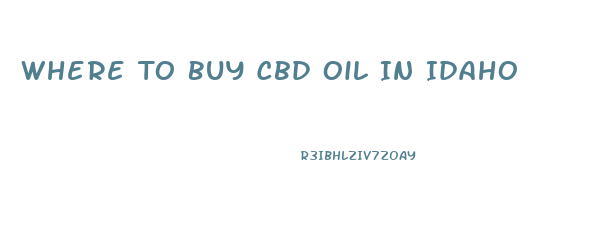 Where To Buy Cbd Oil In Idaho