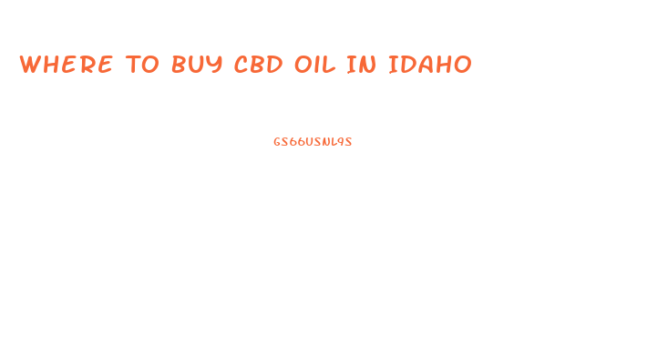 Where To Buy Cbd Oil In Idaho