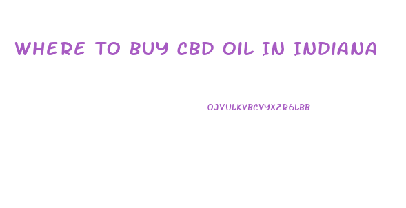 Where To Buy Cbd Oil In Indiana