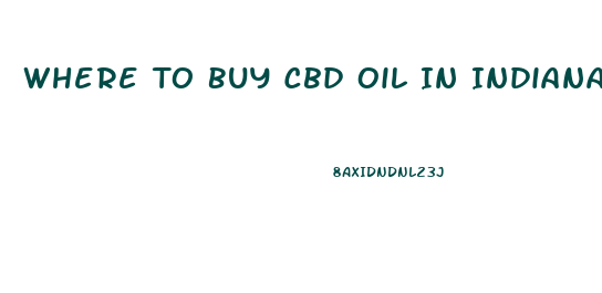 Where To Buy Cbd Oil In Indianapolis In