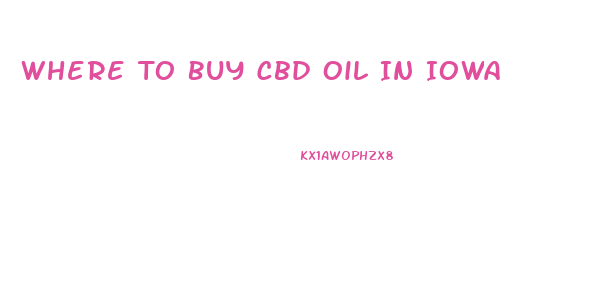 Where To Buy Cbd Oil In Iowa