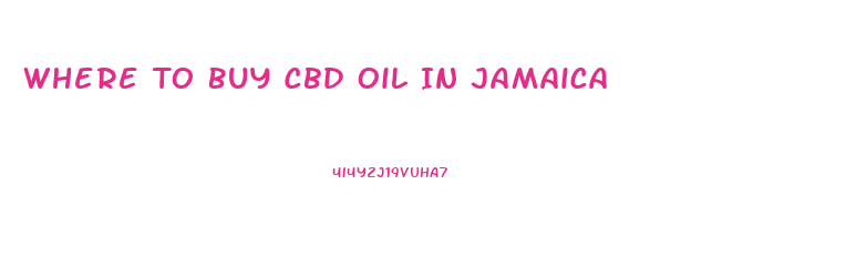 Where To Buy Cbd Oil In Jamaica