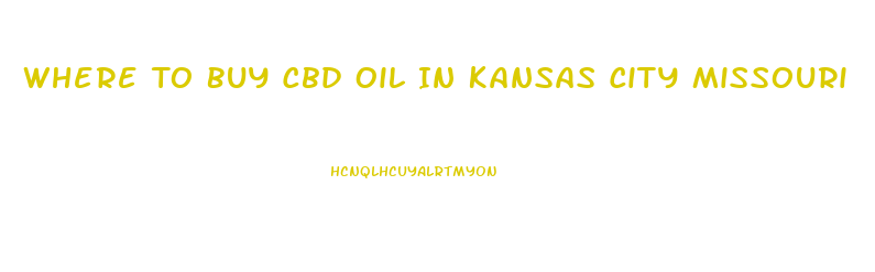 Where To Buy Cbd Oil In Kansas City Missouri