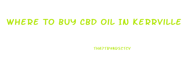 Where To Buy Cbd Oil In Kerrville