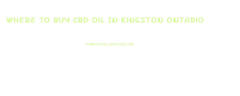 Where To Buy Cbd Oil In Kingston Ontario