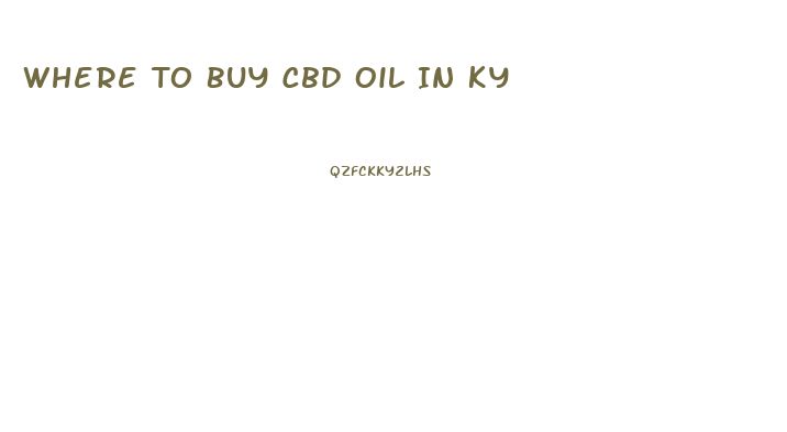 Where To Buy Cbd Oil In Ky