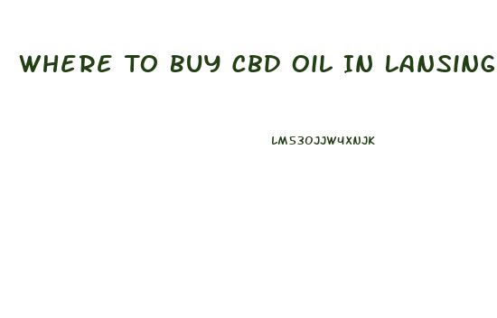 Where To Buy Cbd Oil In Lansing