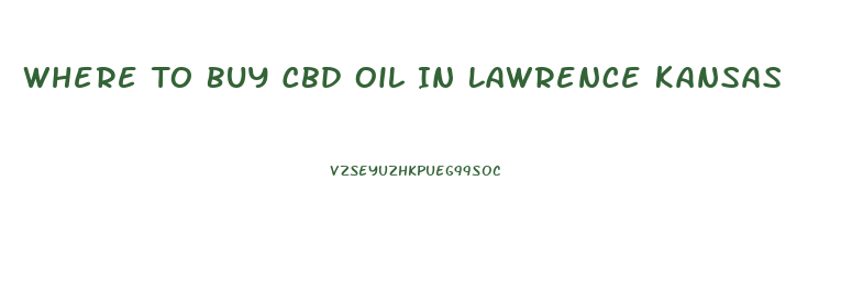 Where To Buy Cbd Oil In Lawrence Kansas