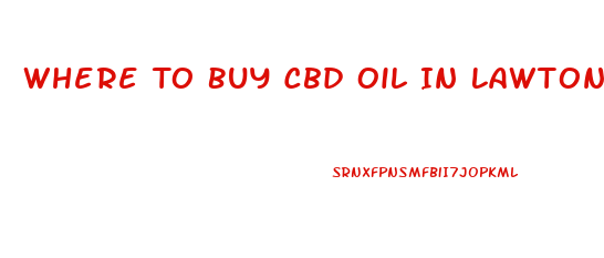 Where To Buy Cbd Oil In Lawton Ok