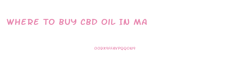 Where To Buy Cbd Oil In Ma