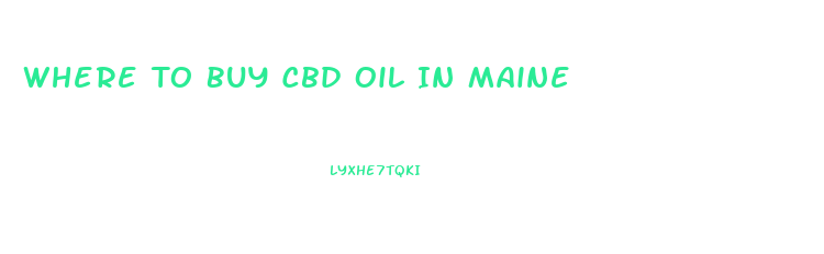 Where To Buy Cbd Oil In Maine
