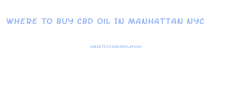 Where To Buy Cbd Oil In Manhattan Nyc