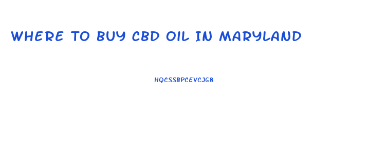 Where To Buy Cbd Oil In Maryland