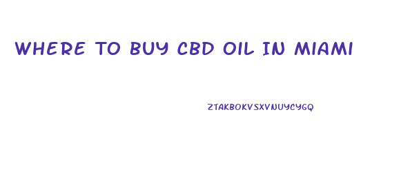 Where To Buy Cbd Oil In Miami