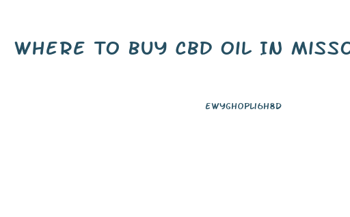 Where To Buy Cbd Oil In Missouri