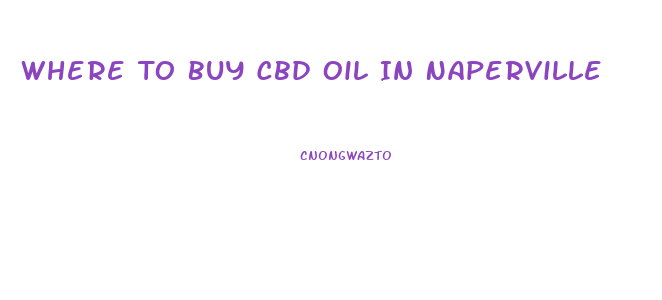 Where To Buy Cbd Oil In Naperville