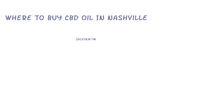 Where To Buy Cbd Oil In Nashville