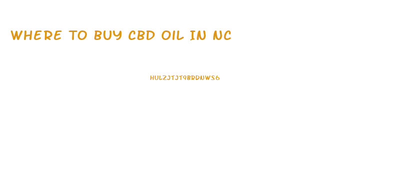 Where To Buy Cbd Oil In Nc