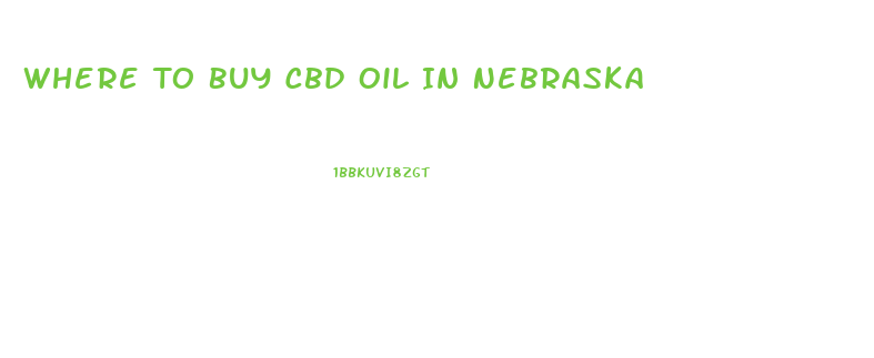 Where To Buy Cbd Oil In Nebraska