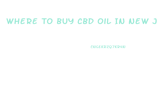 Where To Buy Cbd Oil In New Jersey