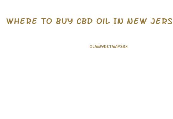 Where To Buy Cbd Oil In New Jersey