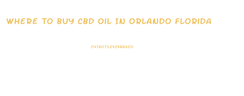 Where To Buy Cbd Oil In Orlando Florida