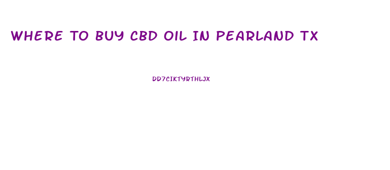 Where To Buy Cbd Oil In Pearland Tx