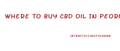 Where To Buy Cbd Oil In Peoria Illinois