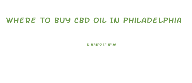 Where To Buy Cbd Oil In Philadelphia