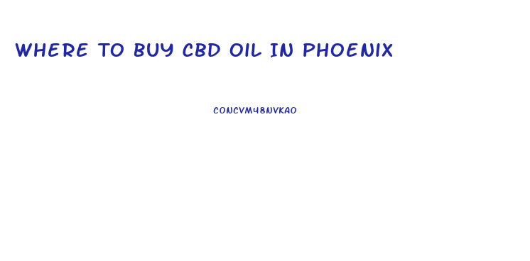 Where To Buy Cbd Oil In Phoenix