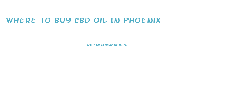 Where To Buy Cbd Oil In Phoenix