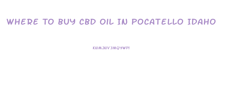 Where To Buy Cbd Oil In Pocatello Idaho
