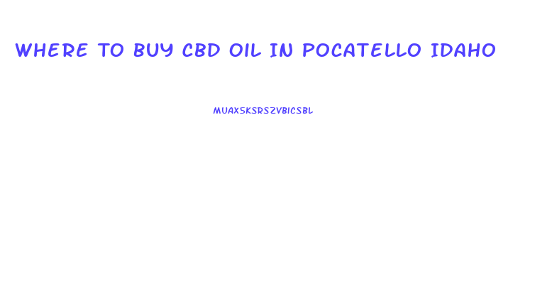 Where To Buy Cbd Oil In Pocatello Idaho