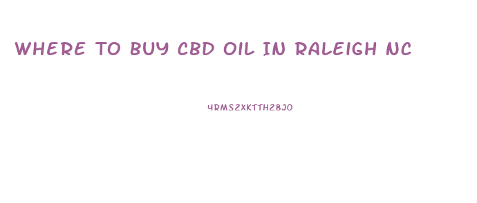 Where To Buy Cbd Oil In Raleigh Nc