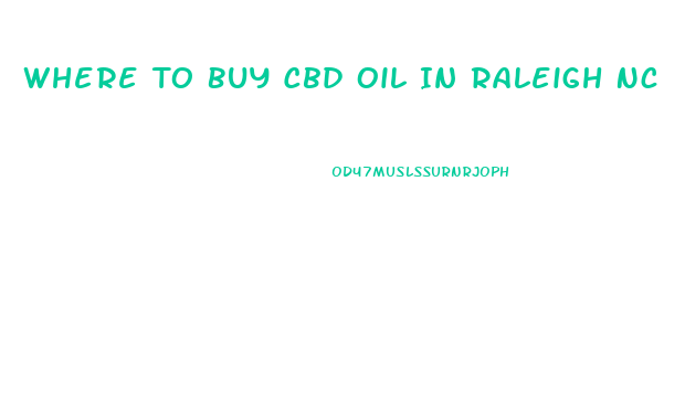 Where To Buy Cbd Oil In Raleigh Nc