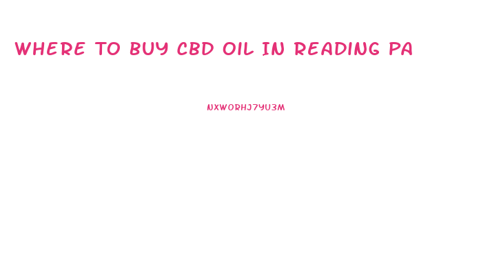 Where To Buy Cbd Oil In Reading Pa