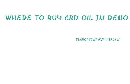 Where To Buy Cbd Oil In Reno