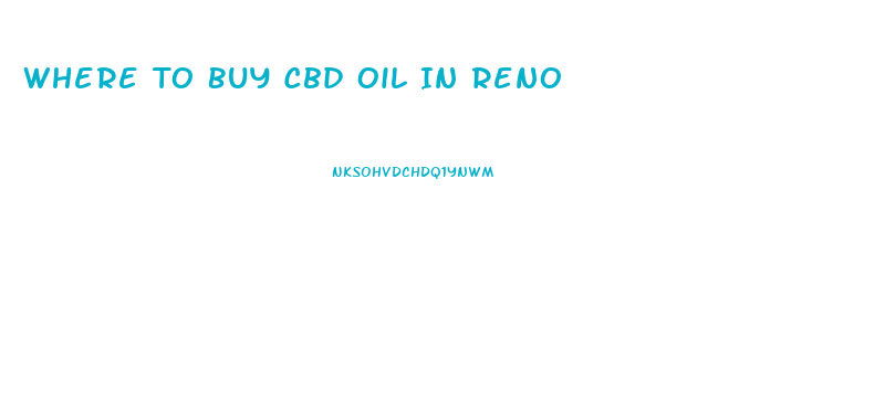 Where To Buy Cbd Oil In Reno