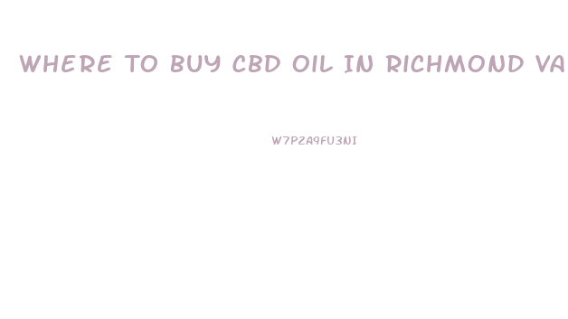 Where To Buy Cbd Oil In Richmond Va