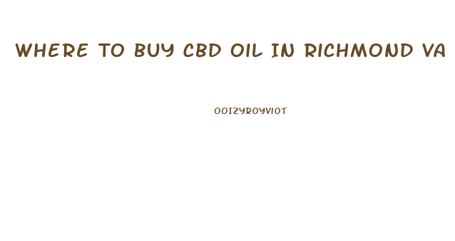 Where To Buy Cbd Oil In Richmond Va