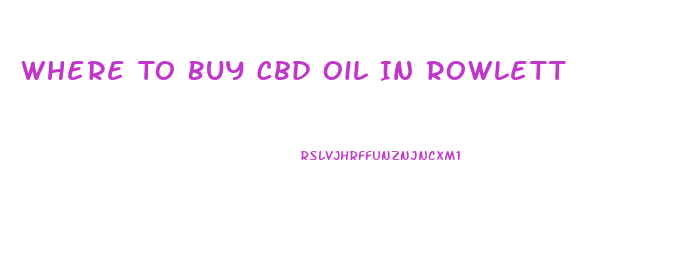 Where To Buy Cbd Oil In Rowlett