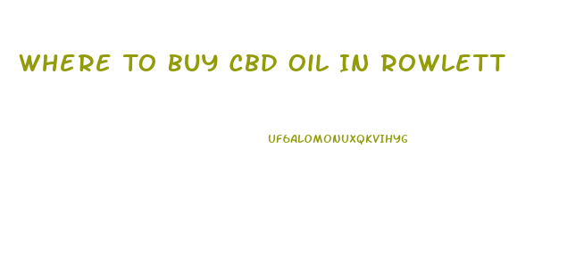 Where To Buy Cbd Oil In Rowlett