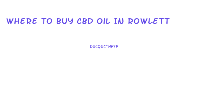 Where To Buy Cbd Oil In Rowlett
