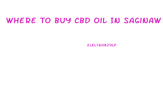 Where To Buy Cbd Oil In Saginaw Mi