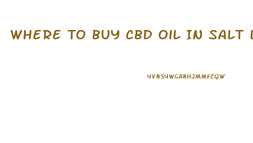Where To Buy Cbd Oil In Salt Lake City