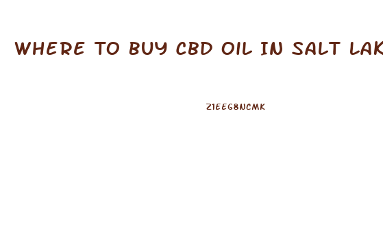 Where To Buy Cbd Oil In Salt Lake