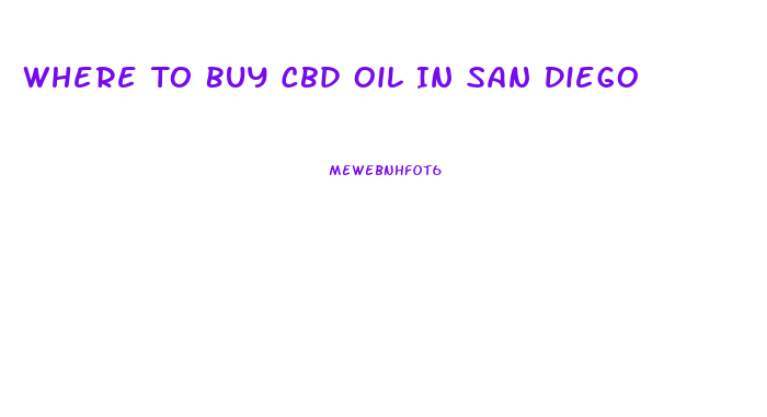 Where To Buy Cbd Oil In San Diego