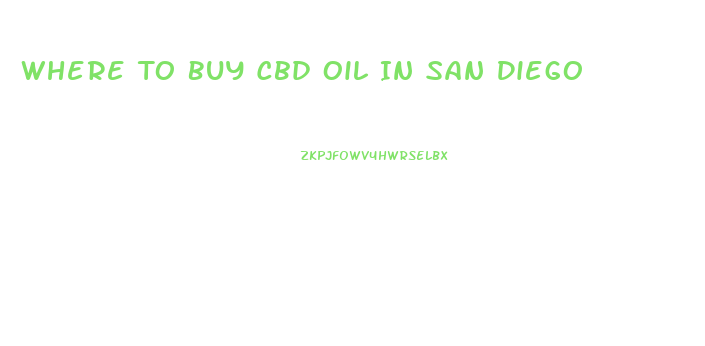 Where To Buy Cbd Oil In San Diego