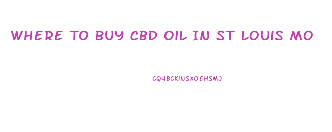 Where To Buy Cbd Oil In St Louis Mo
