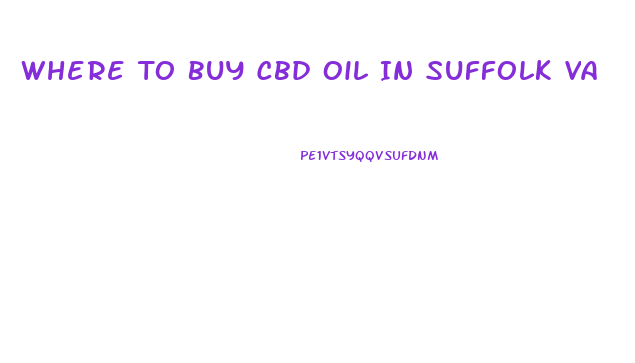 Where To Buy Cbd Oil In Suffolk Va